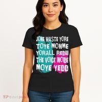 DonT Waste Your Time On Me YouRe Already The Voice Inside Women's T-Shirt thumb 4