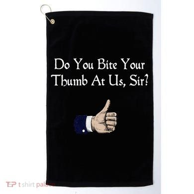 Do You Bite Your Thumb Shakespeare Golf Towel