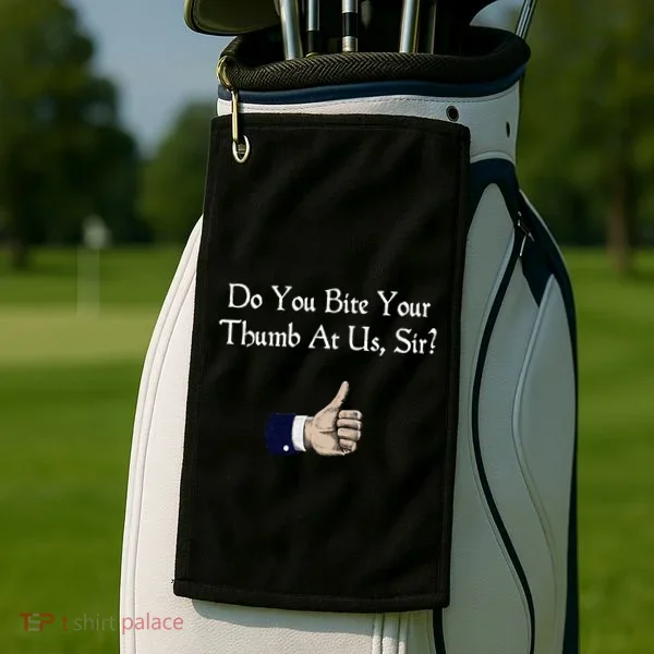 Do You Bite Your Thumb Shakespeare Golf Towel