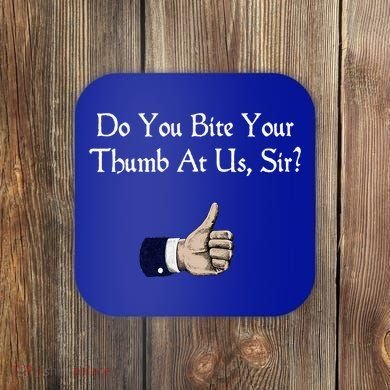 Do You Bite Your Thumb Shakespeare Coaster