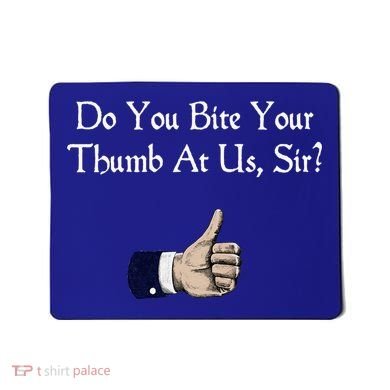 Do You Bite Your Thumb Shakespeare Mousepad