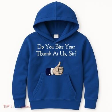 Do You Bite Your Thumb Shakespeare Kids Hoodie