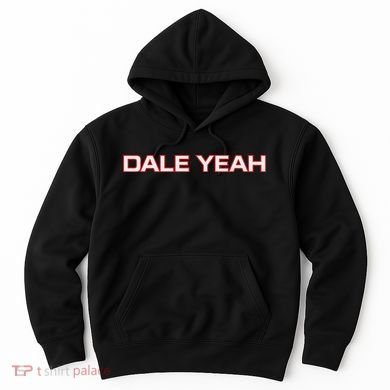Dale Yeah Hoodie