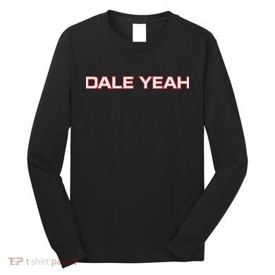 Dale Yeah Long Sleeve Shirt