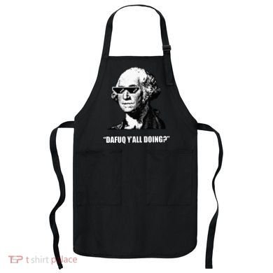 Dafuq y'all doing George Washington Apron