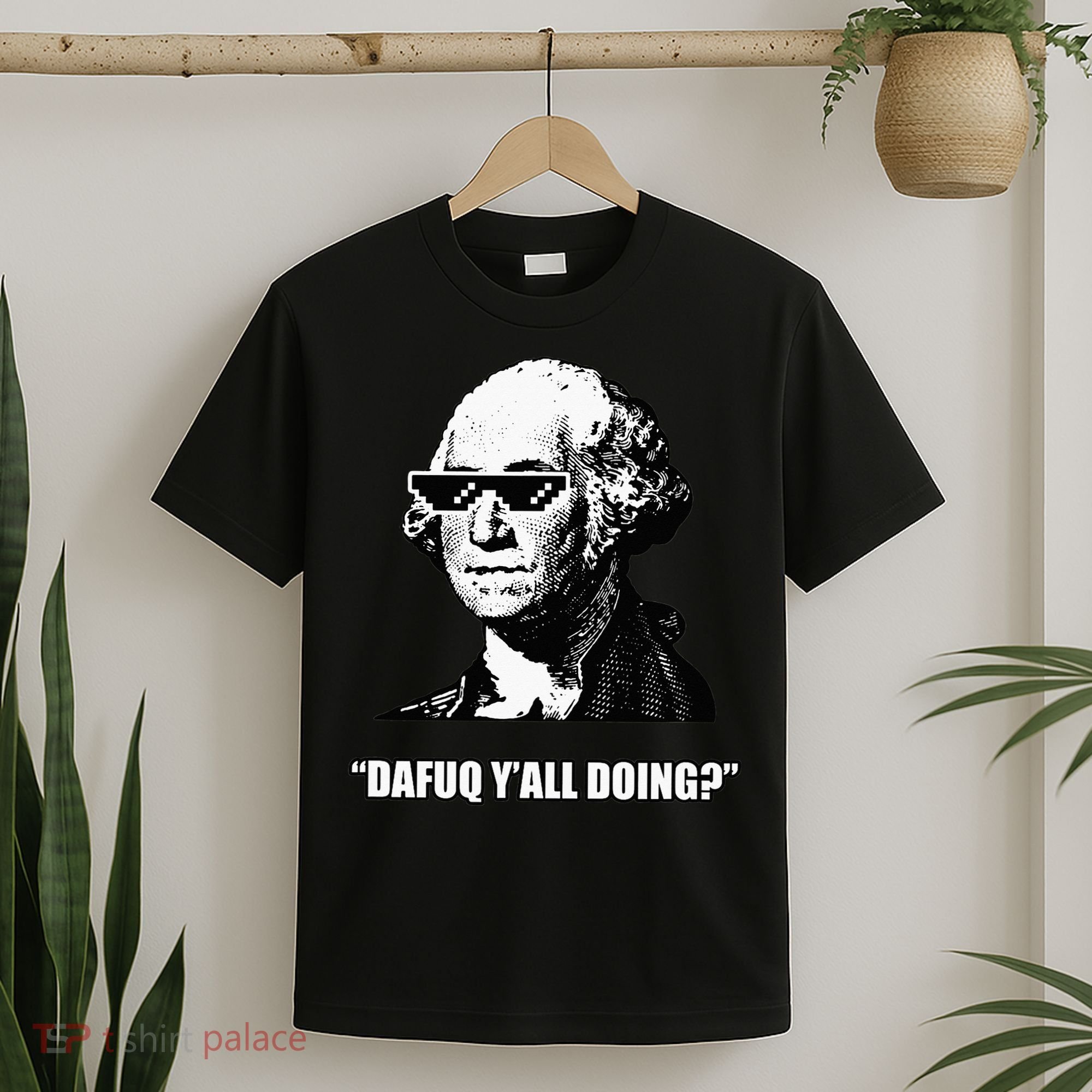 Dafuq y'all doing George Washington T-Shirt