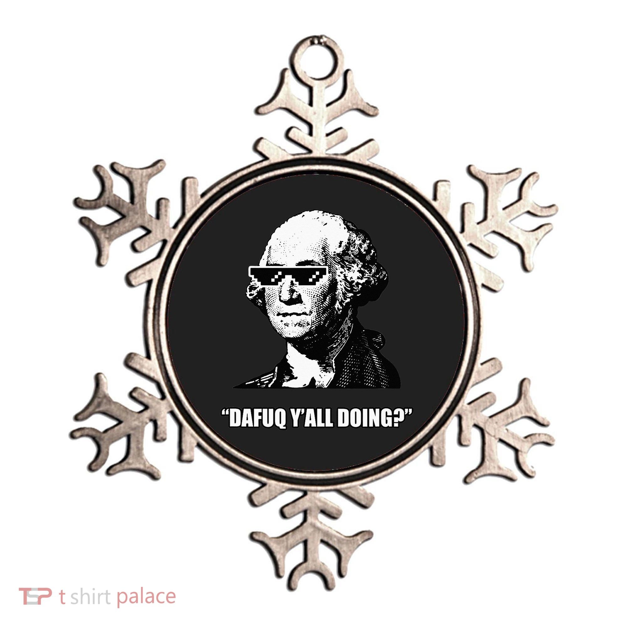 Dafuq y'all doing George Washington Ornament