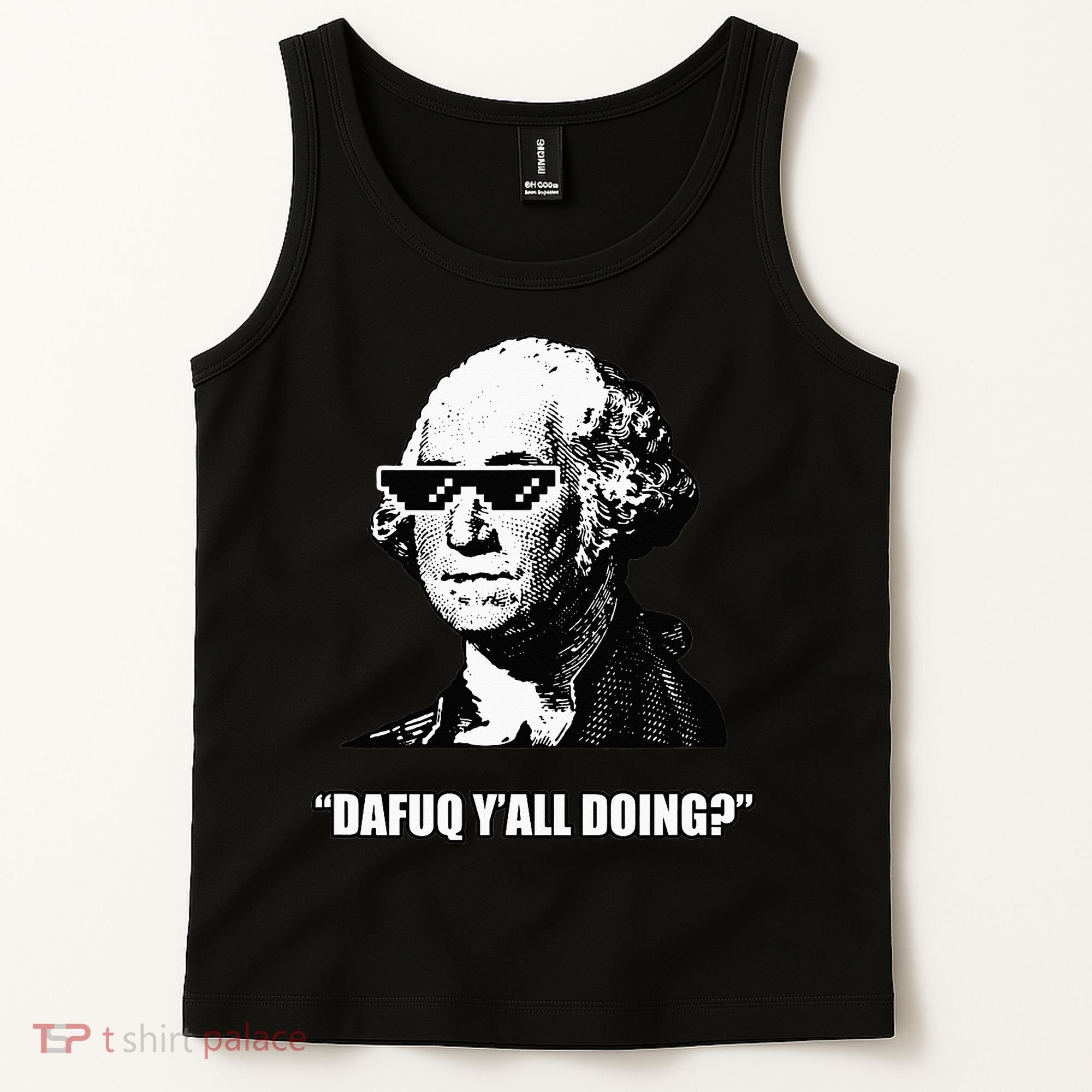 Dafuq y'all doing George Washington Tank Top
