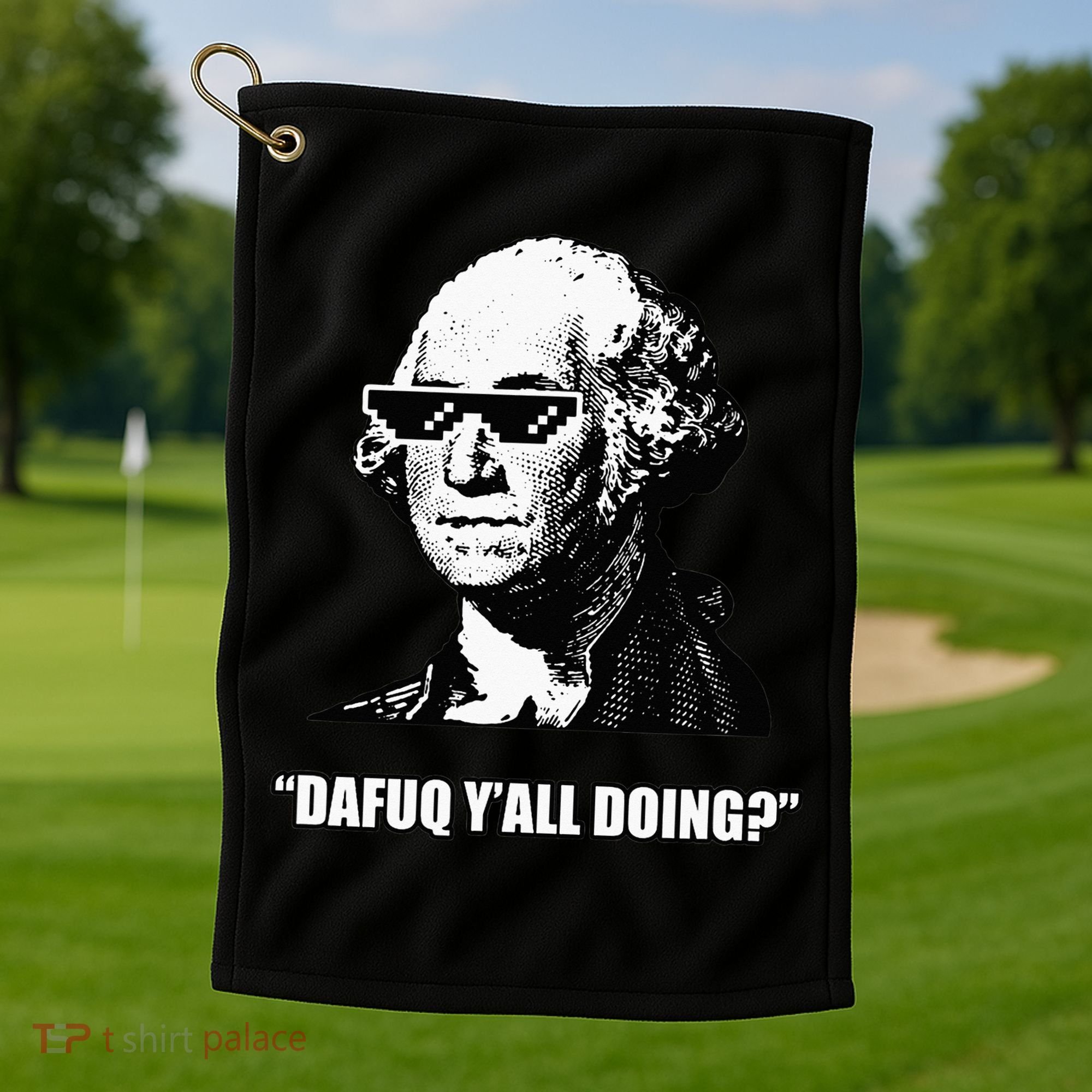 Dafuq y'all doing George Washington Golf Towel