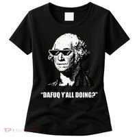 Dafuq y'all doing George Washington Women's T-Shirt thumb 0