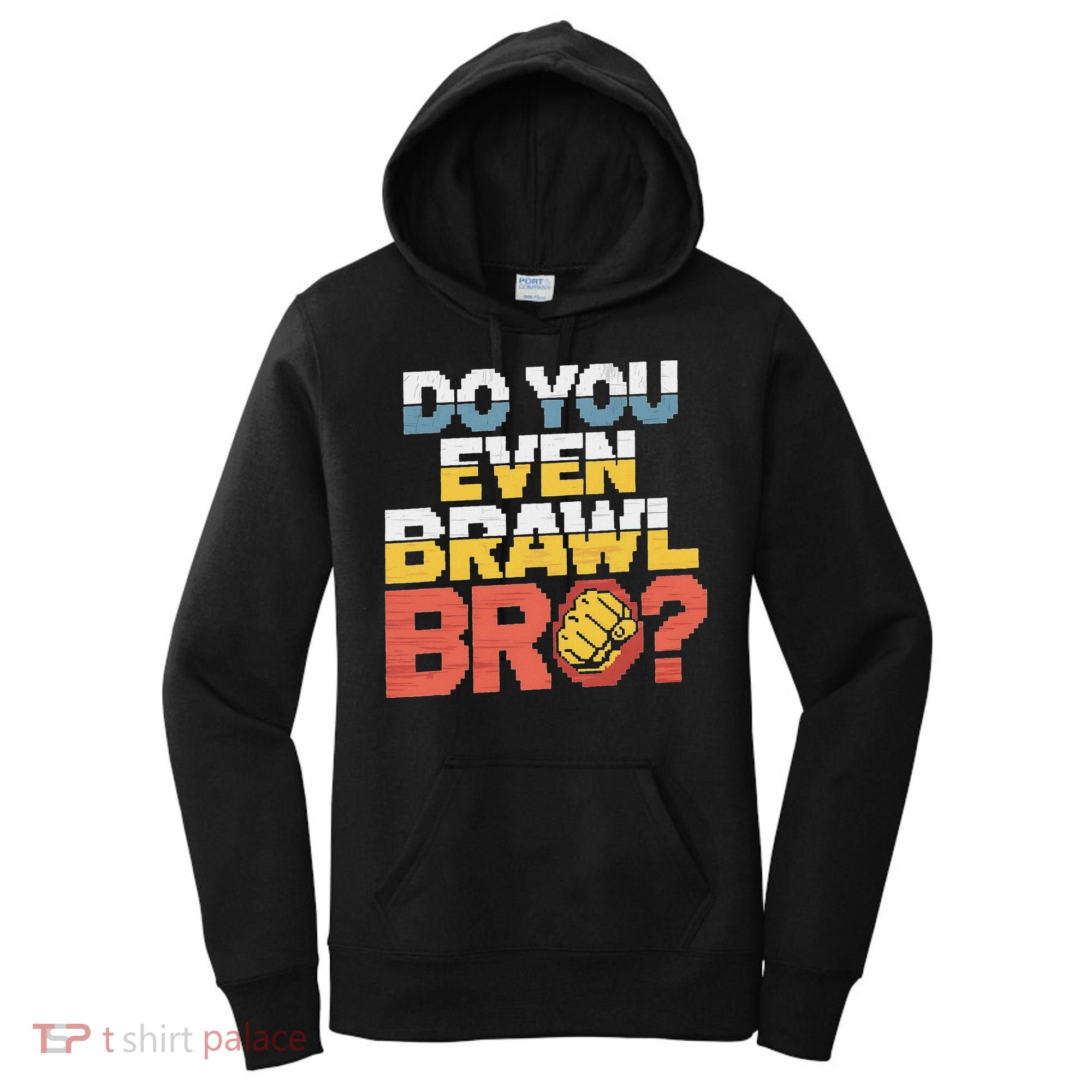 Do You Even Brawl Bro Gamer Women's Hoodie
