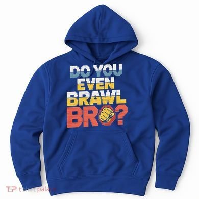 Do You Even Brawl Bro Gamer Hoodie