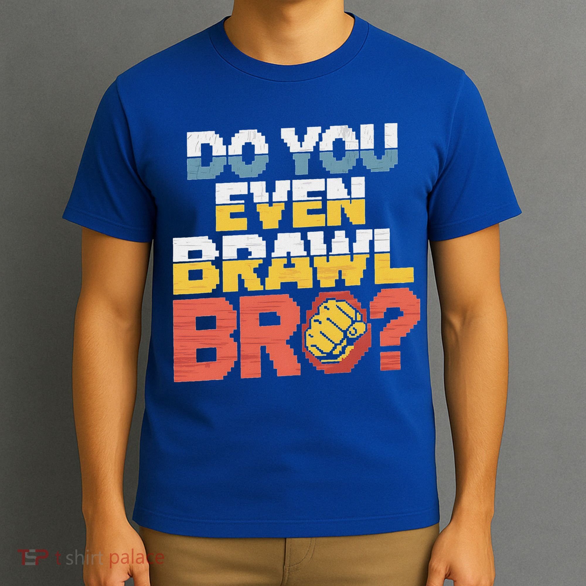 Do You Even Brawl Bro Gamer T-Shirt
