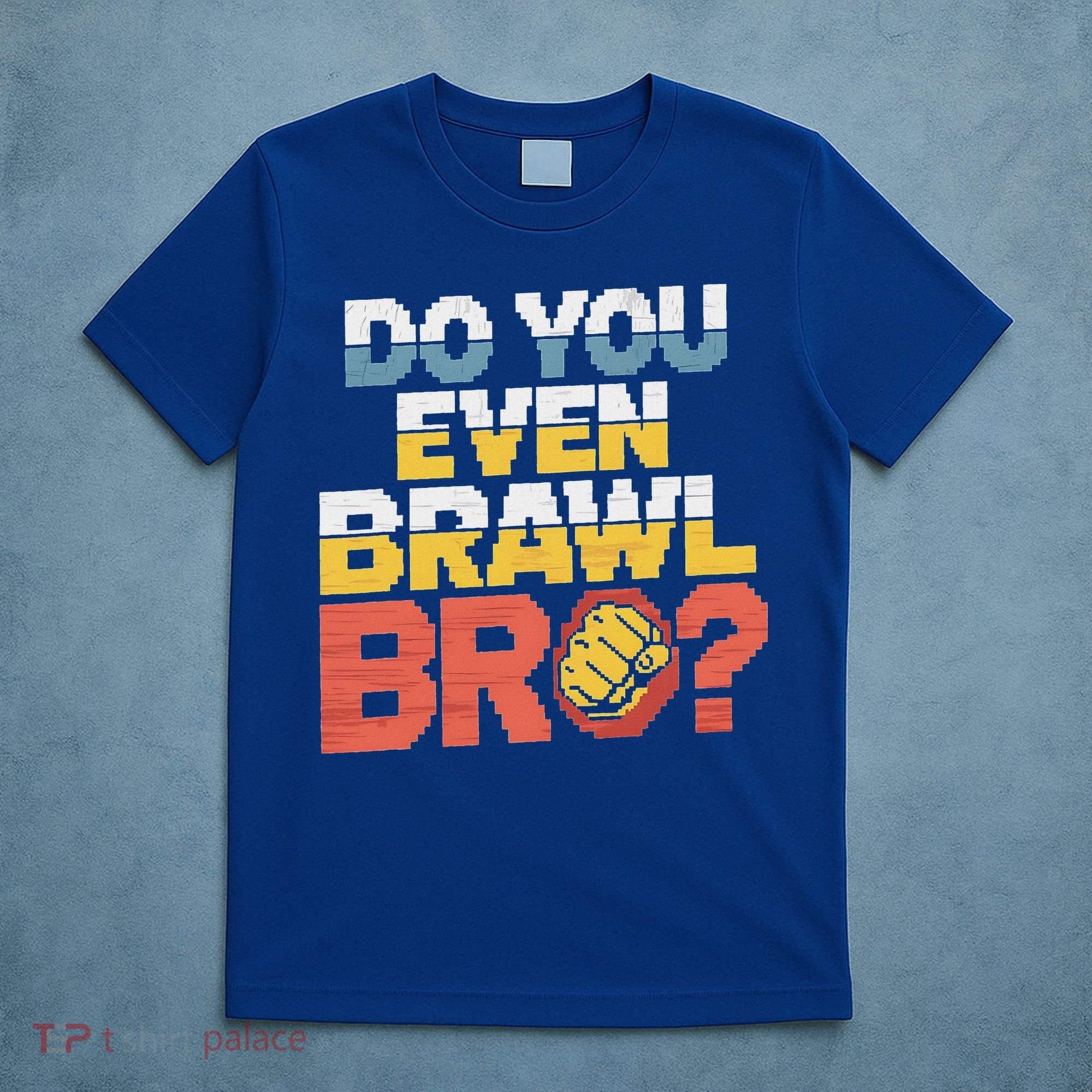 Do You Even Brawl Bro Gamer T-Shirt