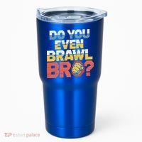 Do You Even Brawl Bro Gamer Tumbler thumb 0