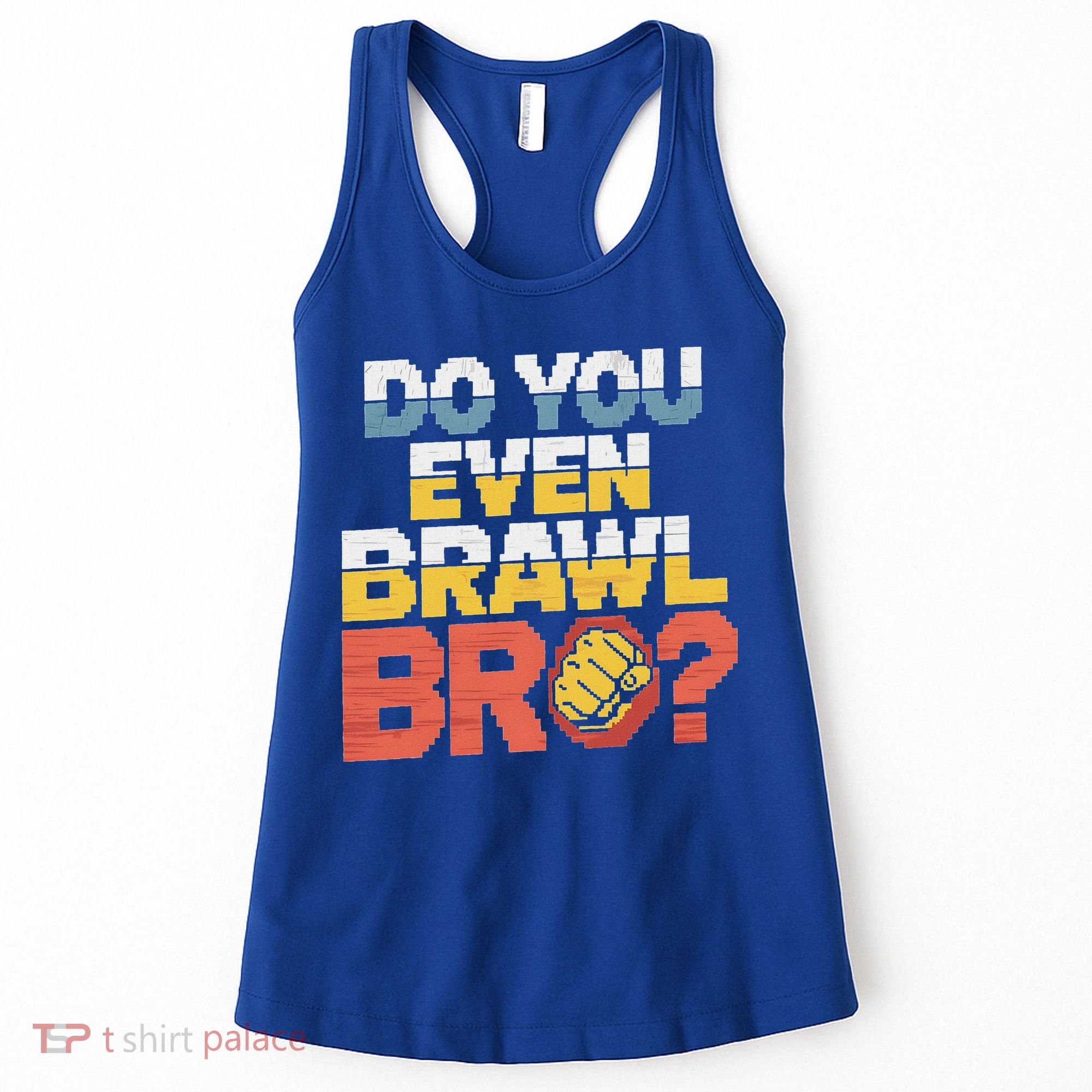 Do You Even Brawl Bro Gamer Women's Tank Top