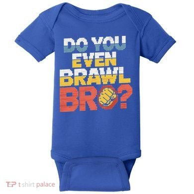 Do You Even Brawl Bro Gamer Baby Bodysuit