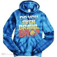 Do You Even Brawl Bro Gamer Tie Dye Hoodie thumb 0