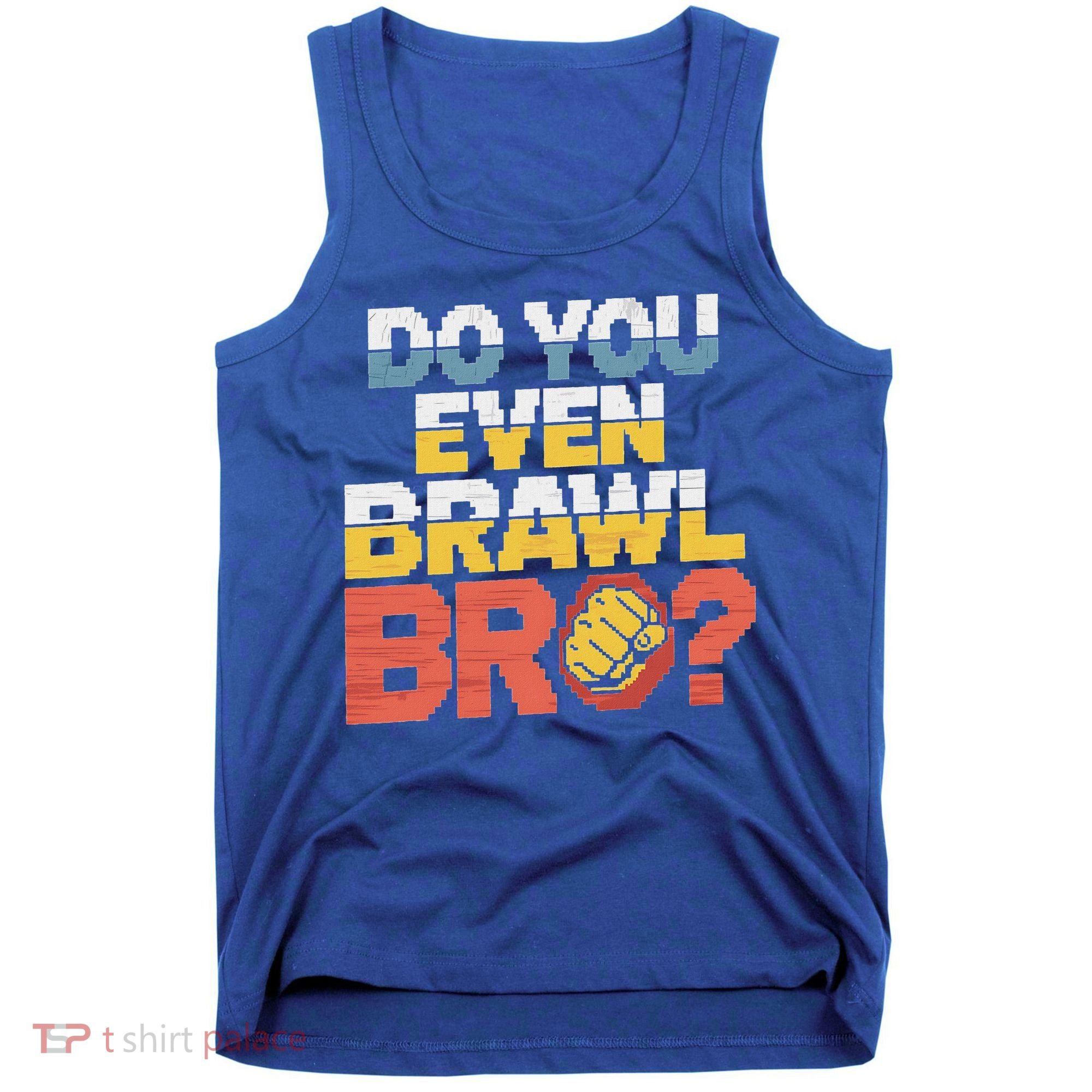 Do You Even Brawl Bro Gamer Tank Top