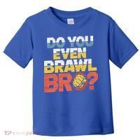 Do You Even Brawl Bro Gamer Toddler T-Shirt thumb 0
