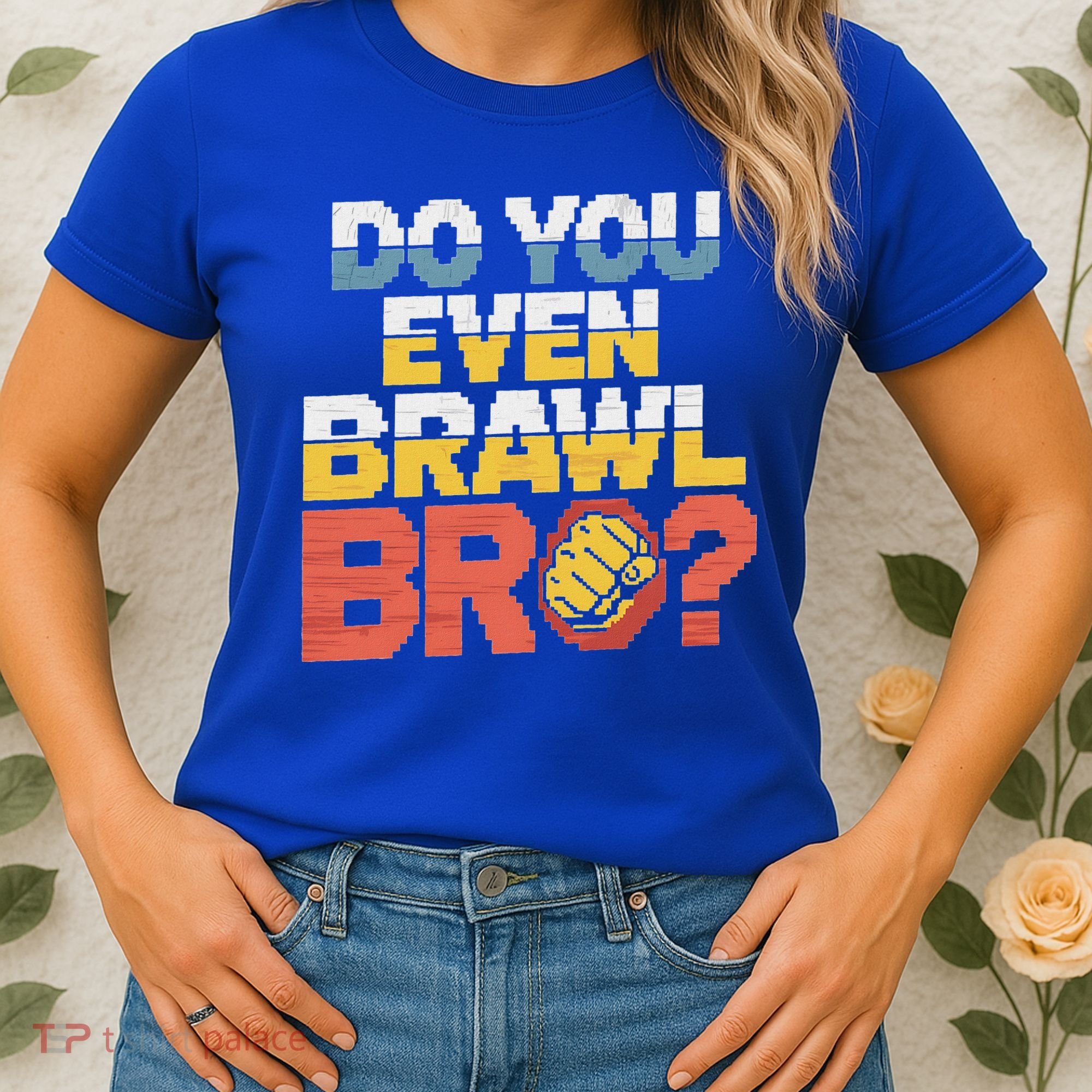 Do You Even Brawl Bro Gamer Women's T-Shirt
