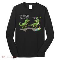 Did You Eat The Last Unicorn It Sparkled At Me! Dinosaur Long Sleeve Shirt thumb 0