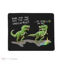 Did You Eat The Last Unicorn It Sparkled At Me! Dinosaur Mousepad thumb 0