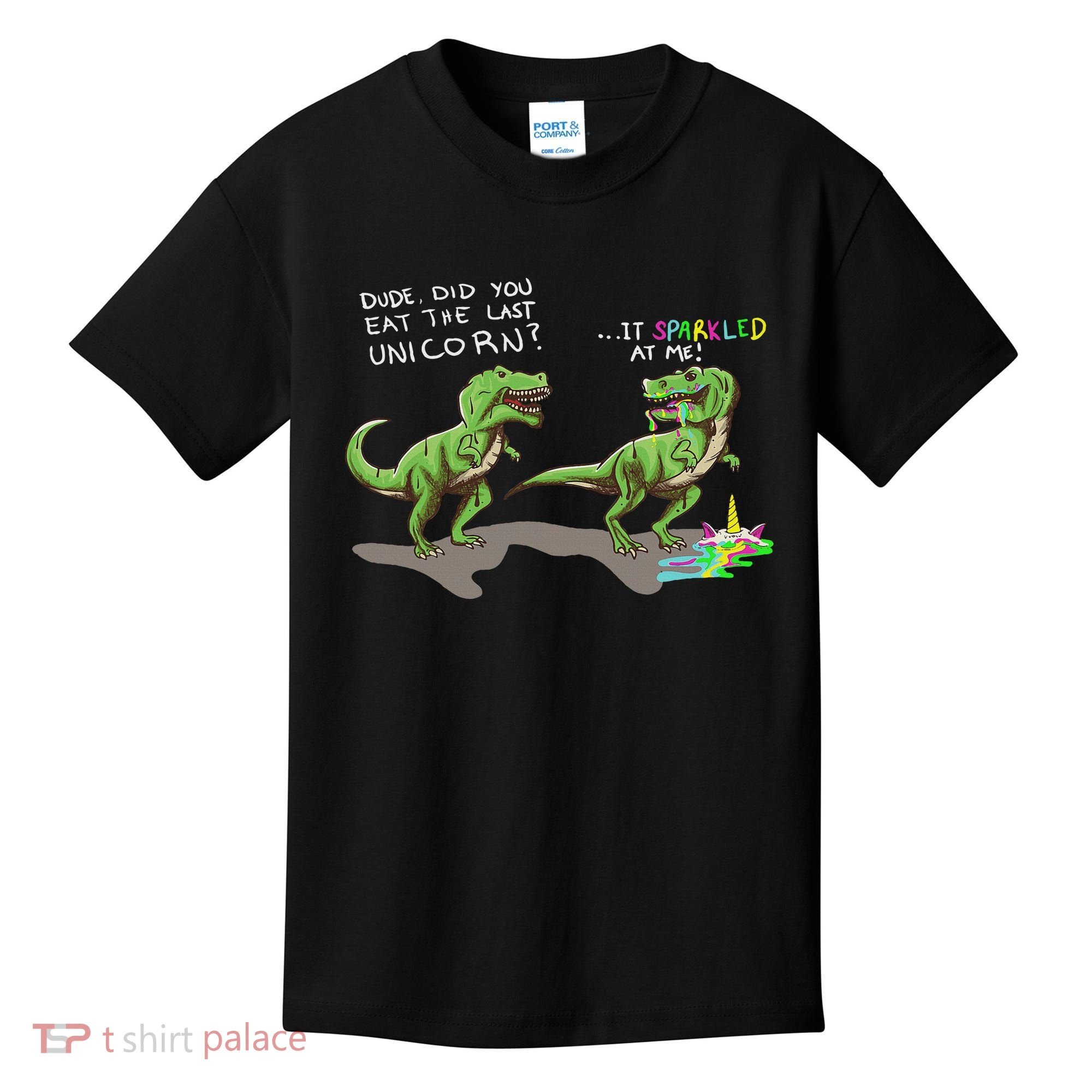 Did You Eat The Last Unicorn It Sparkled At Me! Dinosaur Kids T-Shirt