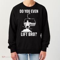 Do You Even Lift Bro Snowboard Snowboarding Funny Women's Sweatshirt thumb 0