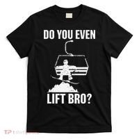 Do You Even Lift Bro Snowboard Snowboarding Funny T-Shirt thumb 0