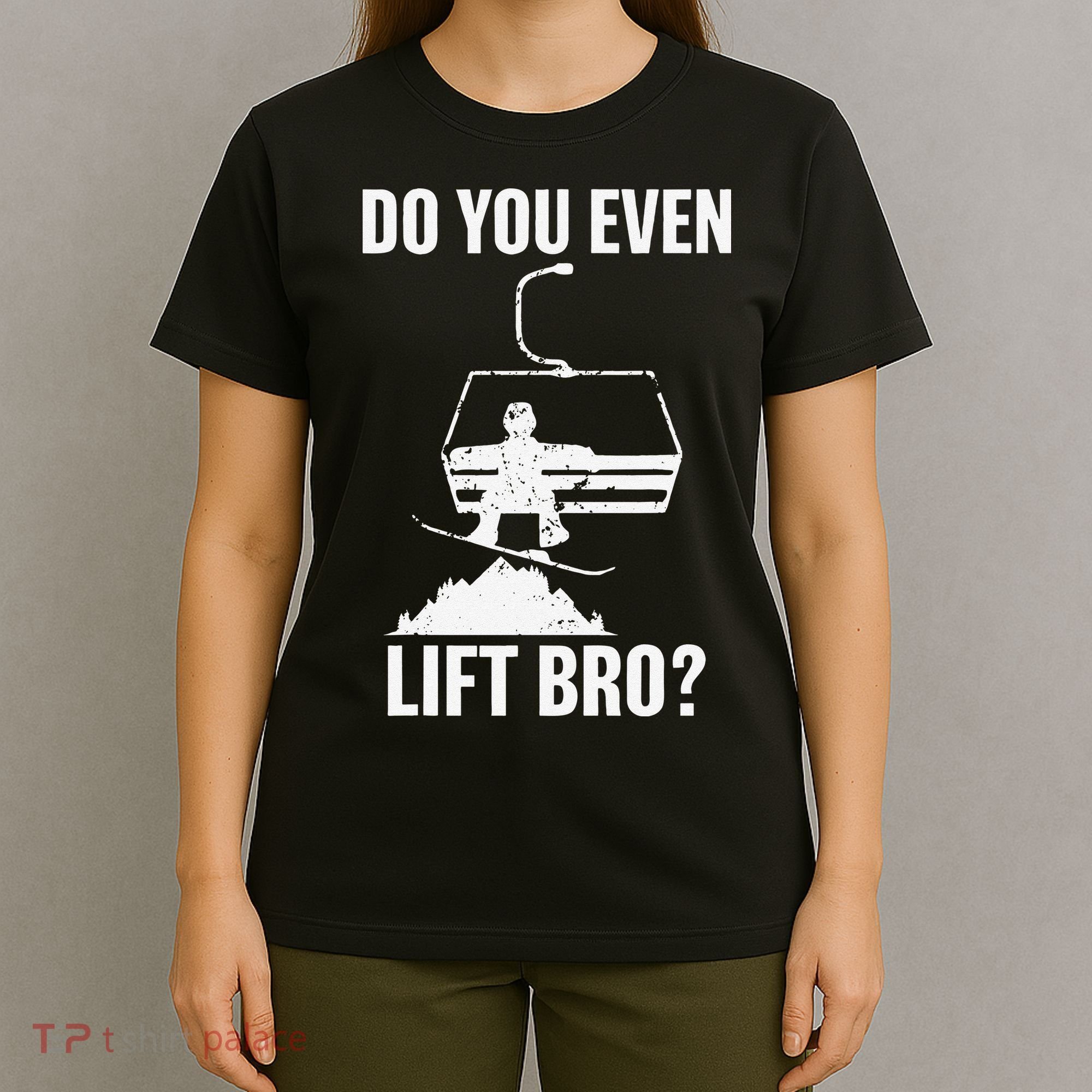 Do You Even Lift Bro Snowboard Snowboarding Funny T-Shirt