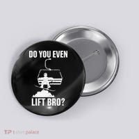 Do You Even Lift Bro Snowboard Snowboarding Funny Button thumb 0