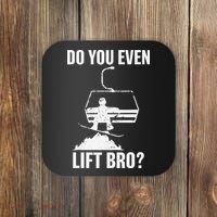 Do You Even Lift Bro Snowboard Snowboarding Funny Coaster thumb 0