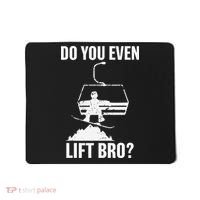 Do You Even Lift Bro Snowboard Snowboarding Funny Mousepad thumb 0