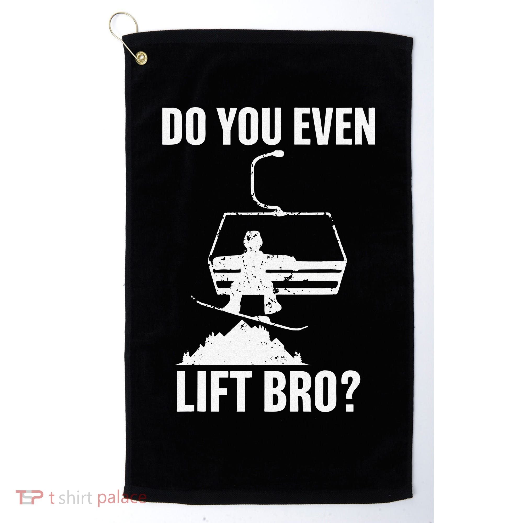 Do You Even Lift Bro Snowboard Snowboarding Funny Golf Towel
