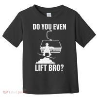 Do You Even Lift Bro Snowboard Snowboarding Funny Toddler T-Shirt thumb 0