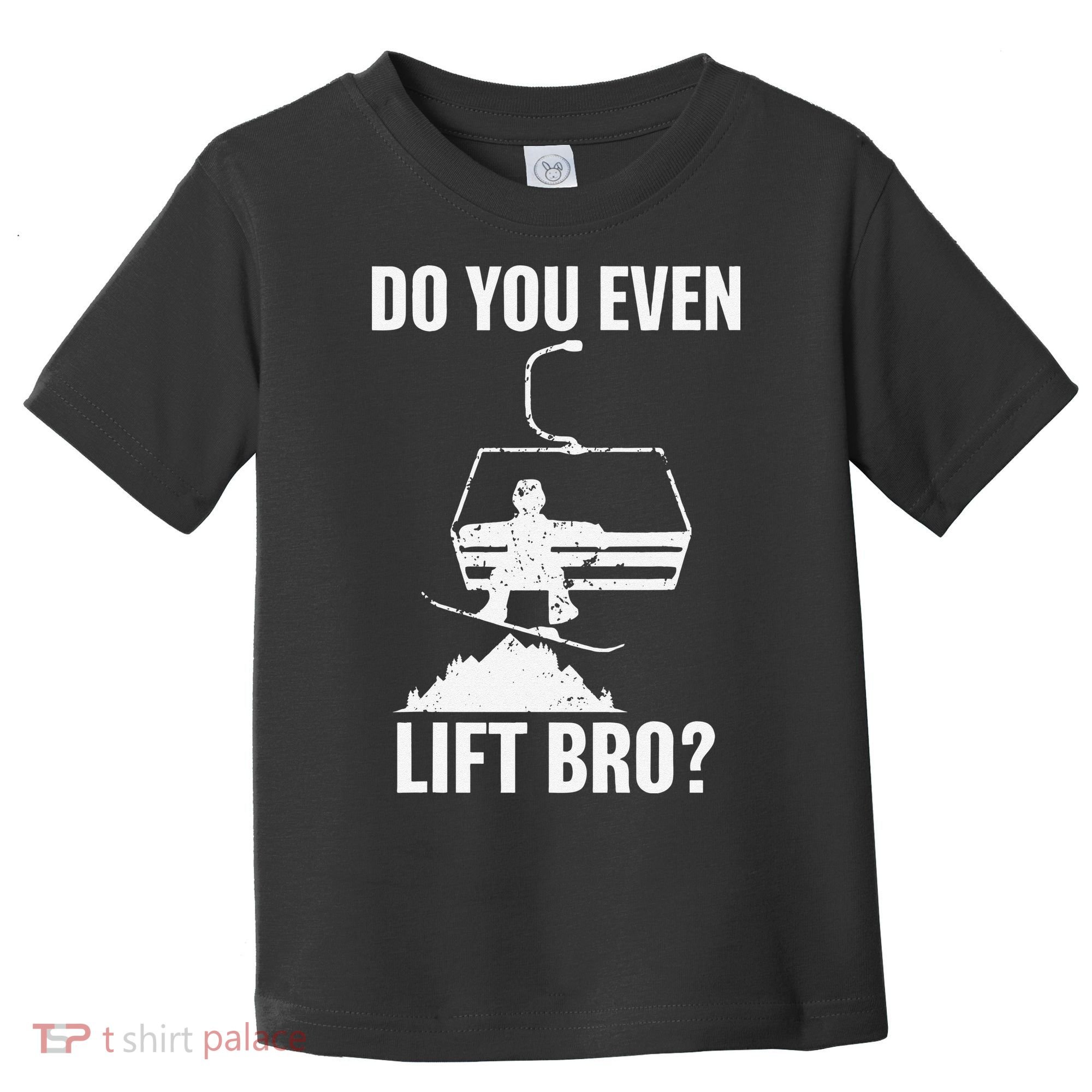 Do You Even Lift Bro Snowboard Snowboarding Funny Toddler T-Shirt