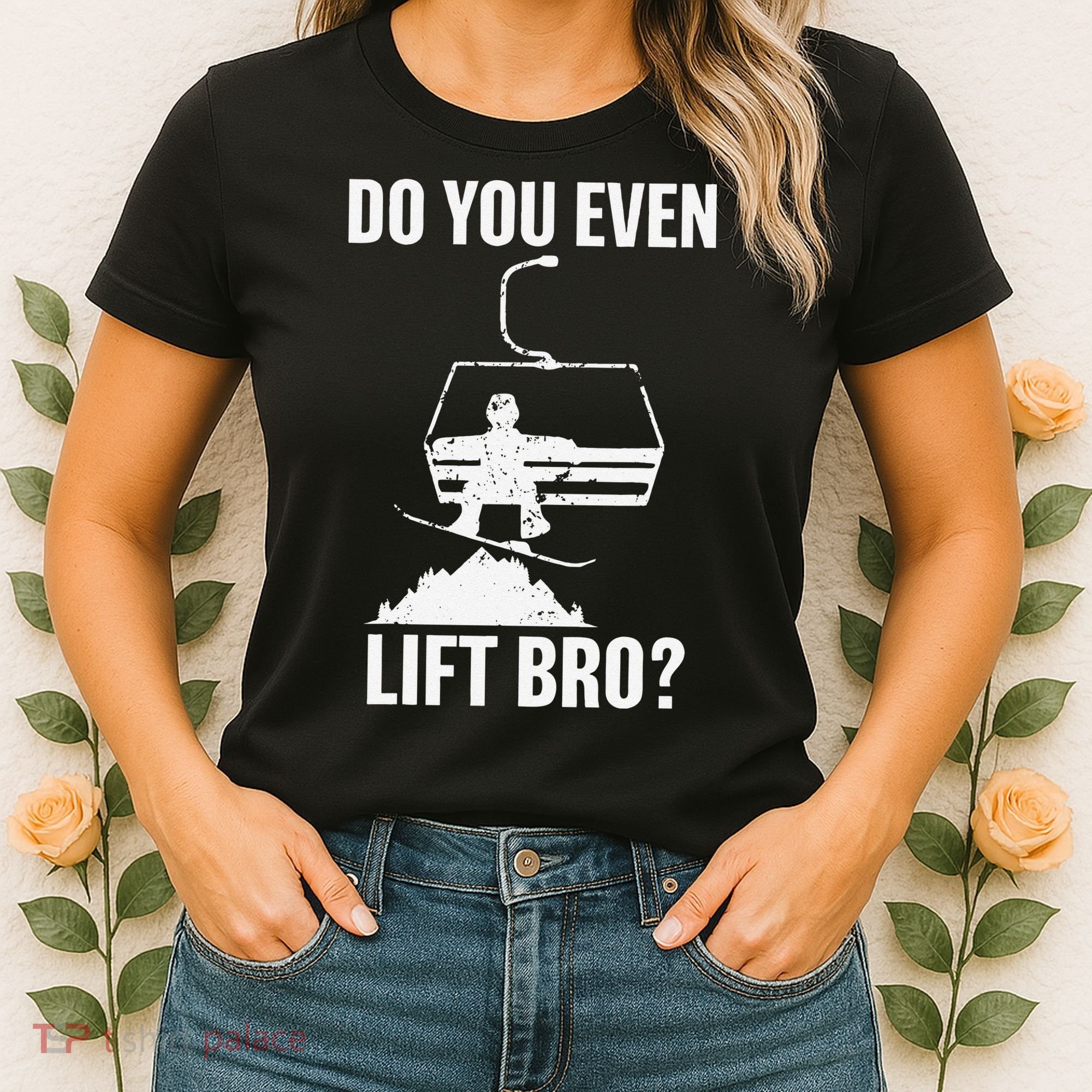 Do You Even Lift Bro Snowboard Snowboarding Funny Women's T-Shirt