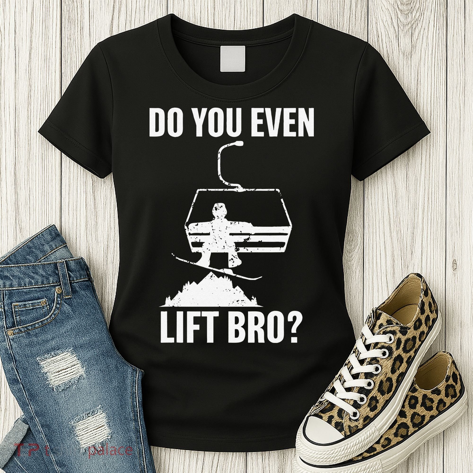 Do You Even Lift Bro Snowboard Snowboarding Funny Women's T-Shirt