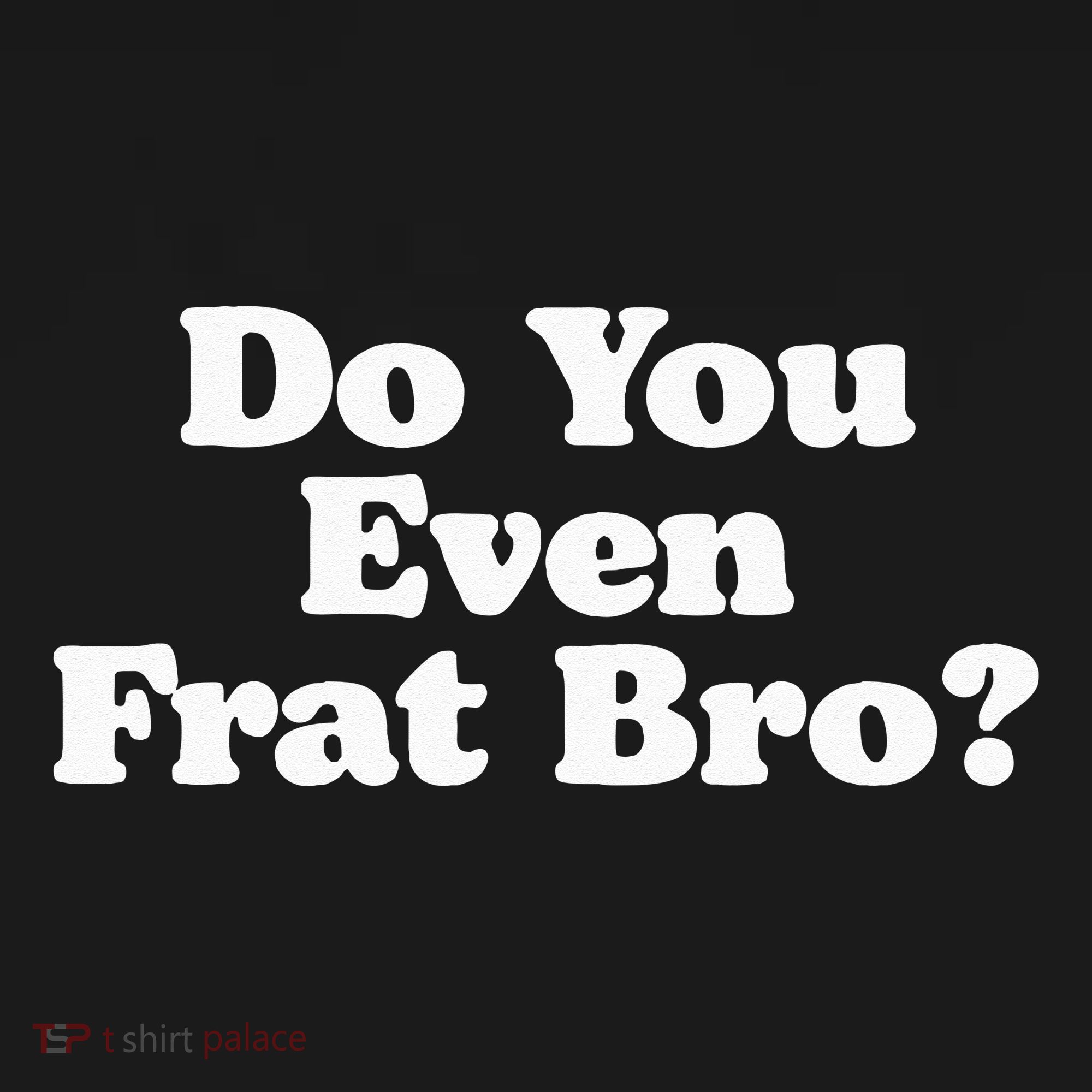 Do You Even Frat Bro Funny Fraternity College Party Greek Polo