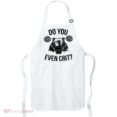 Do You Even Crit Funny Design Apron