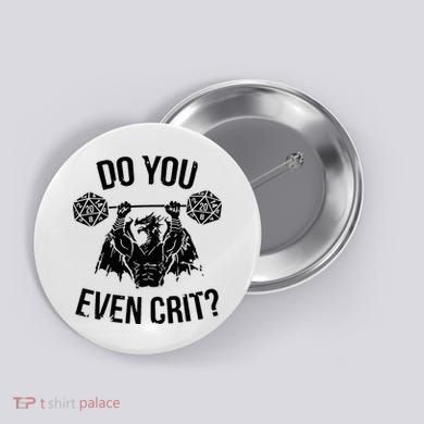 Do You Even Crit Funny Design Button