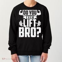 Do You Even Lift Bro Funny Gym Women's Sweatshirt thumb 0