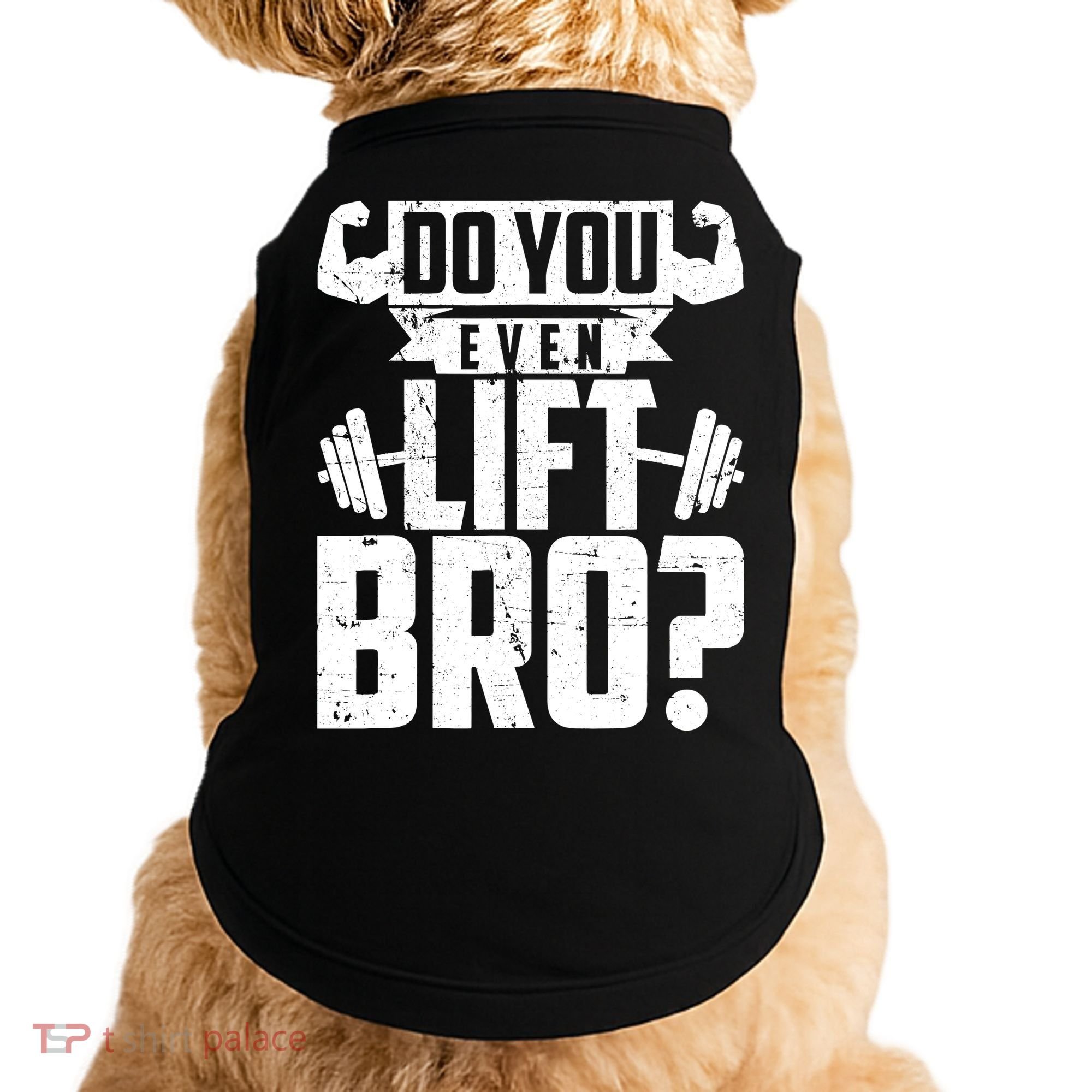 Do You Even Lift Bro Funny Gym Doggie Tank