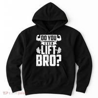 Do You Even Lift Bro Funny Gym Hoodie thumb 0