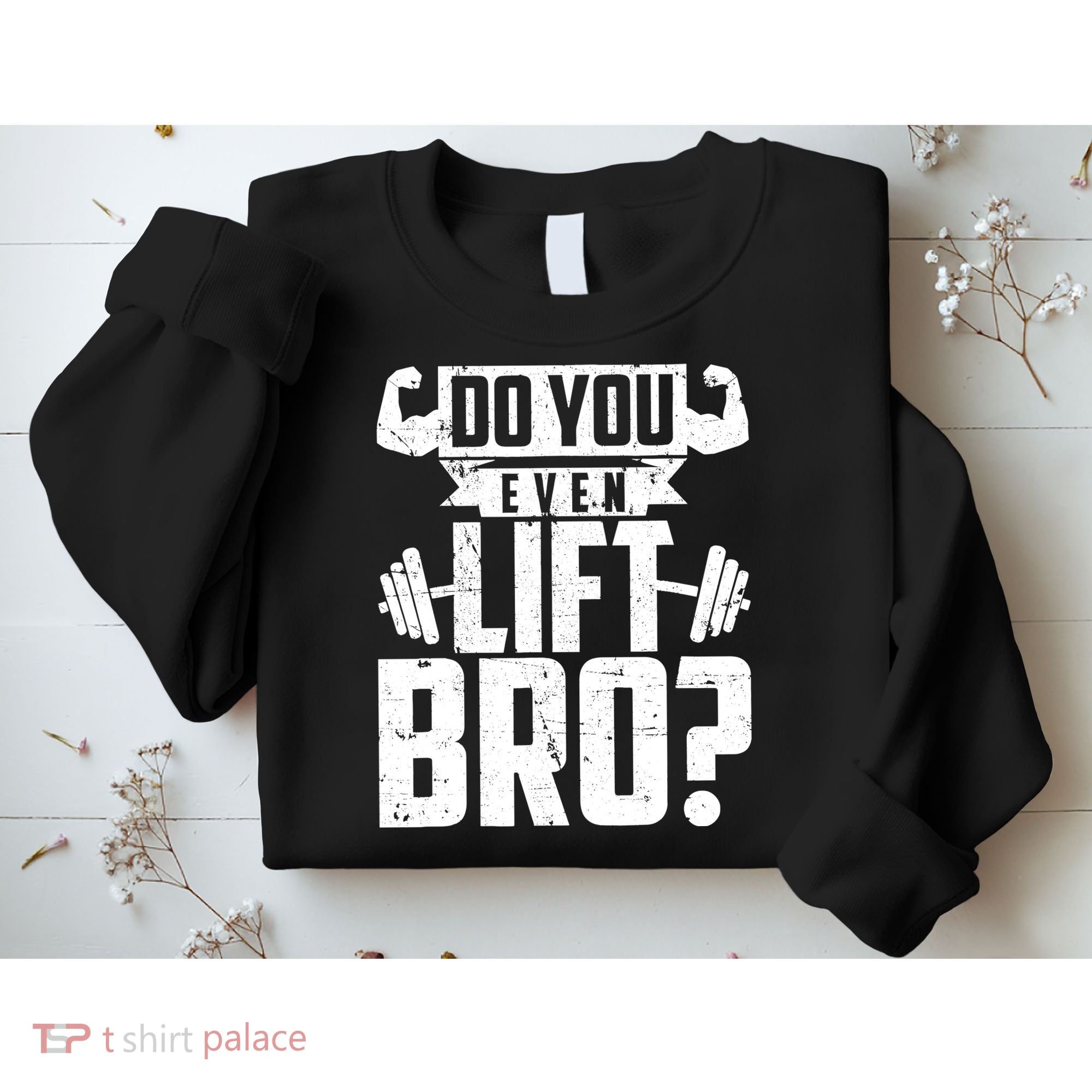 Do You Even Lift Bro Funny Gym Sweatshirt