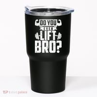 Do You Even Lift Bro Funny Gym Tumbler thumb 0