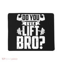 Do You Even Lift Bro Funny Gym Mousepad thumb 0