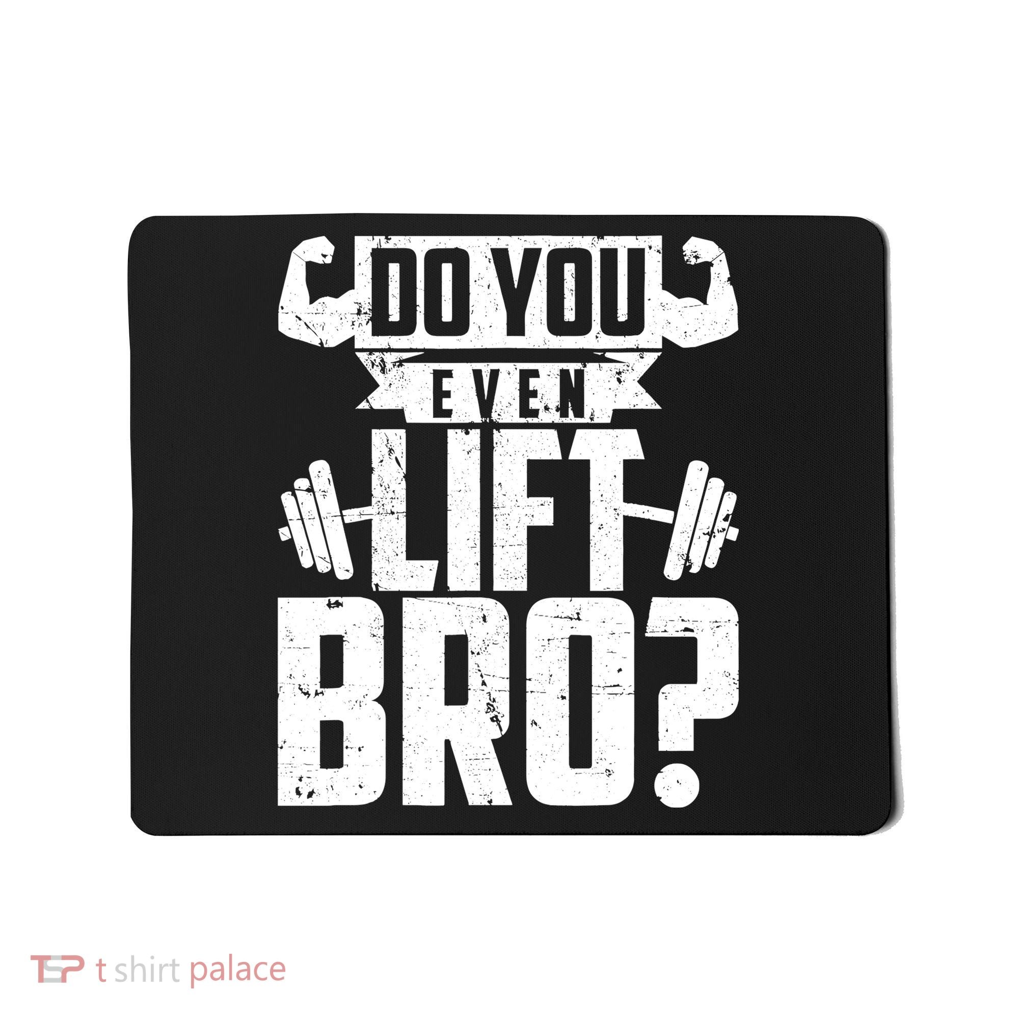 Do You Even Lift Bro Funny Gym Mousepad
