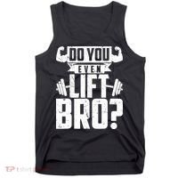 Do You Even Lift Bro Funny Gym Tank Top thumb 0